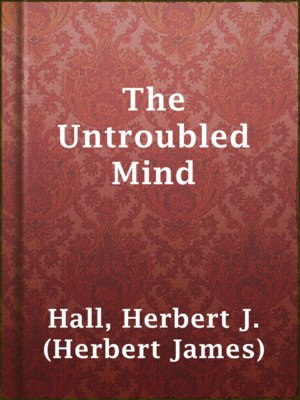 cover image of The Untroubled Mind